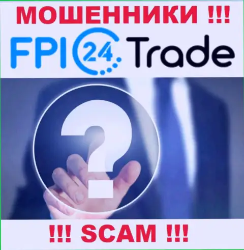 В глобальной интернет сети нет ни одного упоминания об непосредственных руководителях шулеров FPI24 Trade