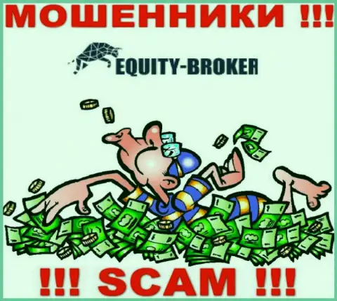 Не стоит платить никакого комиссионного сбора на доход в Equity Broker, в любом случае ни копеечки не дадут забрать