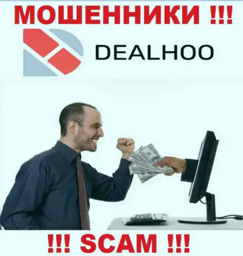 DealHoo - это интернет-мошенники, которые склоняют доверчивых людей совместно работать, в итоге лишают денег