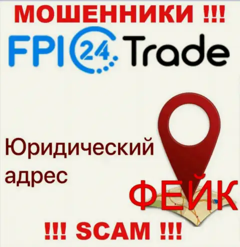 С мошеннической компанией FPI24Trade не сотрудничайте, сведения касательно юрисдикции фейк